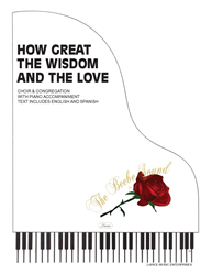 HOW GREAT THE WISDOM AND THE LOVE ~ SATB w/piano acc 